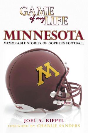 Game of My Life Minnesota: Memorable Stories of Gopher Football
