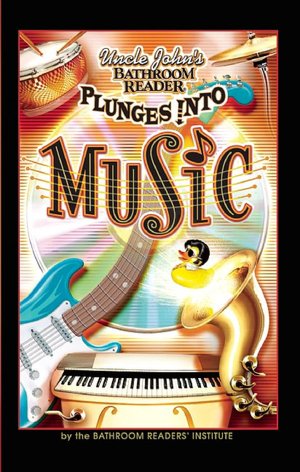 Uncle John's Bathroom Reader Plunges Into Music
