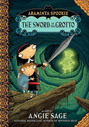 The Sword in the Grotto (Araminta Spookie Series #2)