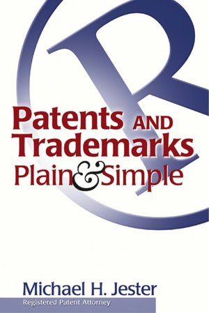 Patents and Trademarks Plain and Simple