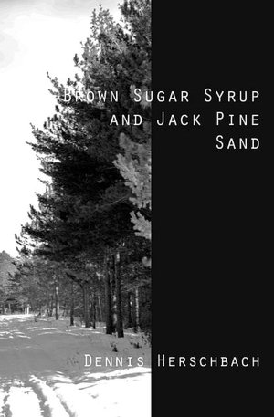 Brown Sugar Syrup and Jack Pine Sand