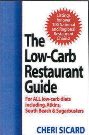 Low-Carb Restaurant: Eat Well at America's Favorite Restaurants and Stay on Your Diet