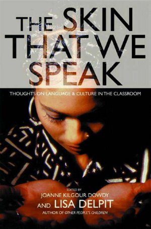 Skin That We Speak: Thoughts on Language and Culture in the Classroom