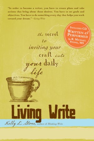 Living Write: The Secret to Inviting Your Craft Into Your Daily Life