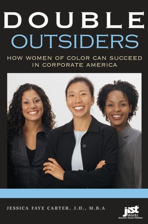 Double Outsiders: How Women of Color Can Succeed in Corporate America