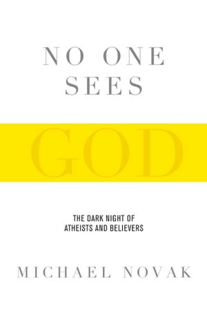No One Sees God: The Dark Night of Atheists and Believers