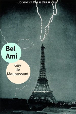 Bel Ami: The History of a Scoundrel