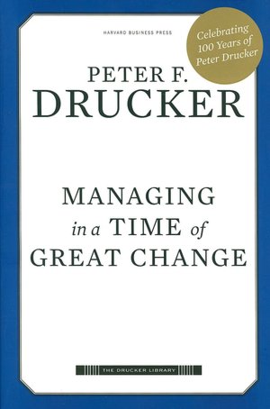 Managing in a Time of Great Change