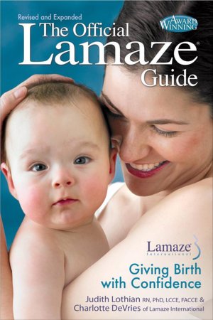 Free audio book download for iphone The Official Lamaze Guide: Giving Birth with Confidence by Judith Lothian, Charlotte De Vries 9781439179796 English version