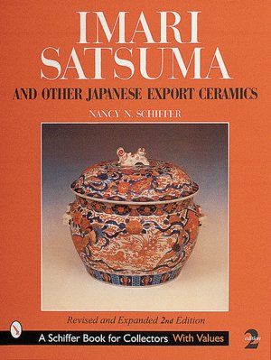 Free downloading audiobooks Imari, Satsuma and Other Japanese Export Ceramics 9780764309908 by Nancy N. Schiffer