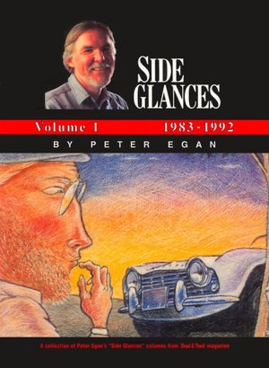 Side Glances, Volume 1: 1983-1992: A Collection of Peter Egan's Side Glances Columns from Road & Track Magazine