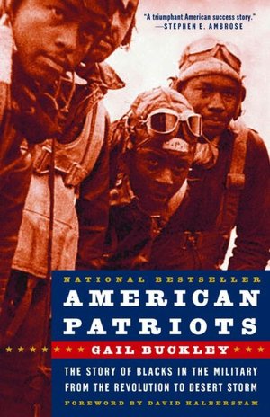 American Patriots: The Story of Blacks in the Military from the Revolution to Desert Storm