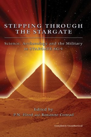 Stepping Through the Stargate: Science, Archaeology and the Military in Stargate SG1