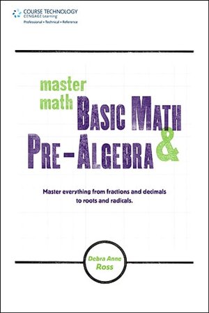 Master Math: Basic Math and Pre-Algebra: Basic Math and Pre-Algebra