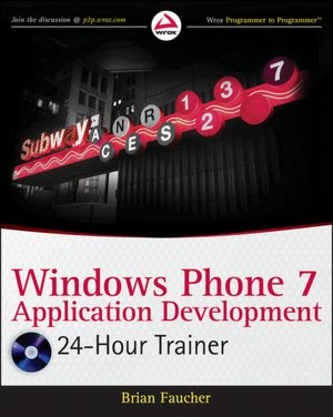 Windows Phone 7 Application Development: 24 Hour Trainer