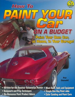 How to Paint Your Car on a Budget: Paint Your Own Car, at Home, in Your Garage!