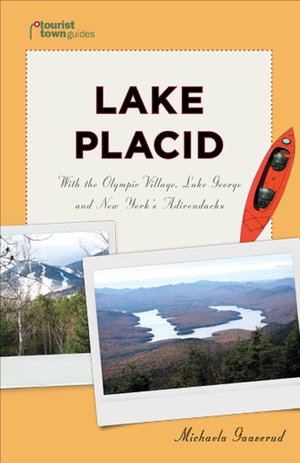 Lake Placid: With the Olympic Village, Lake George and New York's Adirondacks