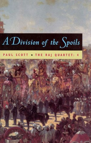 Division of the Spoils (The Raj Quartet, Volume 4)