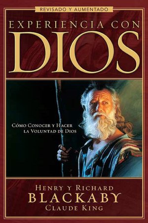 Experiencia Con Dios: Knowing and Doing the Will of God