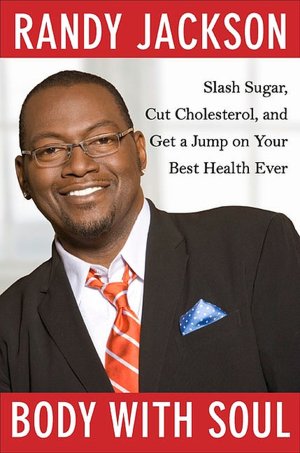 Body With Soul: Steady Your Sugar, Cut Your Cholesterol, and Get a Jump on Your Best Health