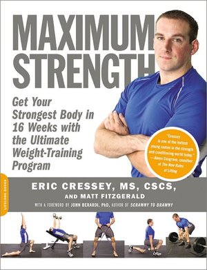 Maximum Strength: Get Your Strongest Body in 16 Weeks with the Ultimate Weight-Training Program