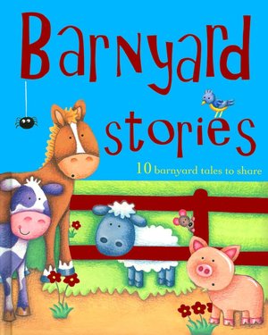Barn Yard Stories: 10 Barnyard Tales to Share