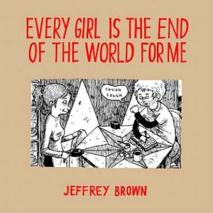 Every Girl is the End of the World for Me