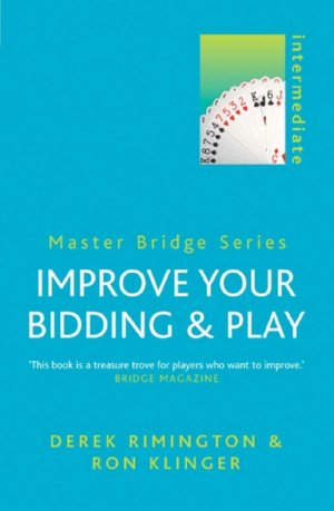Improve Your Bidding and Play: New Edition