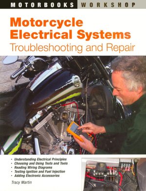 Motorcycle Electrical Systems: Troubleshooting and Repair