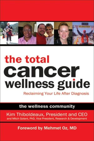 Total Cancer Wellness Guide: Reclaiming Your Life After Diagnosis