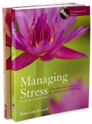 Managing Stress 6th Edition with Relaxation CD and Art of Peace and Relaxation Workbook
