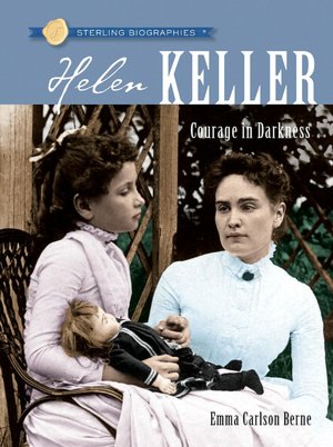 Helen Keller: Courage in Darkness (Sterling Biographies Series)