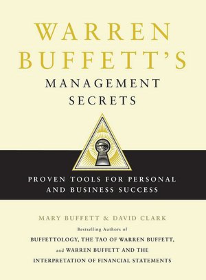 Warren Buffett's Management Secrets: Proven Tools for Personal and Business Success