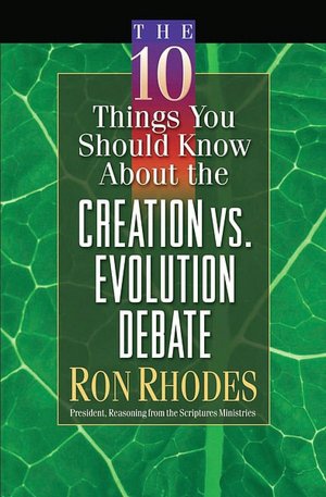10 Things You Should Know About The Creation Vs. Evolution Debate