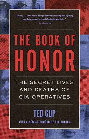 Book of Honor: The Secret Lives and Deaths of CIA Operatives