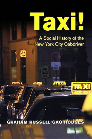 Taxi!: A Social History of the New York City Cabdriver