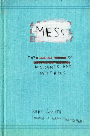 Mess: The Manual of Accidents and Mistakes