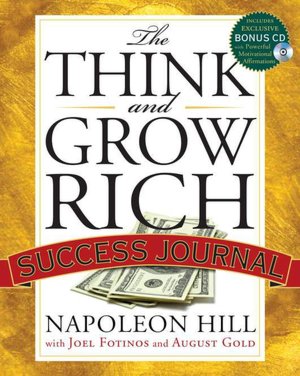 The Think and Grow Rich - Success Journal: Includes Exclusive Bonus with Powerful Motivational Affirmations
