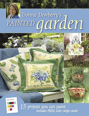 Donna Dewberry's Painted Garden: 15 Projects You Can Paint