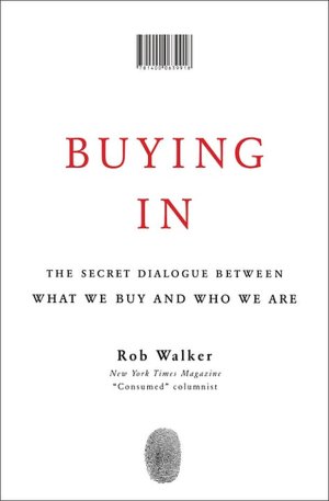 Buying In: What We Buy and Who We Are
