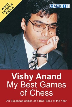 Vishy Anand - My Best Games of Chess