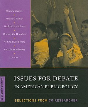 Issues for Debate in American Public Policy: Selections from The CQ Researcher