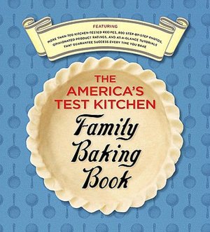 The America's Test Kitchen Family Baking Book