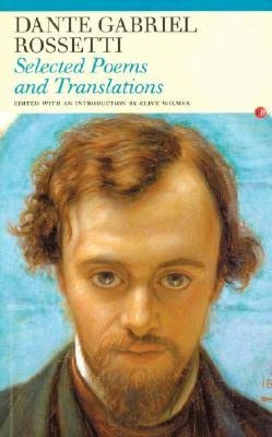 Selected Poems and Translations: Dante Gabriel Rossetti