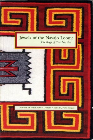 Jewels of the Navajo Loom: The Rugs of Teec Nos Pos