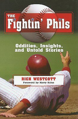Fightin' Phils: Oddities, Insights, and Untold Stories