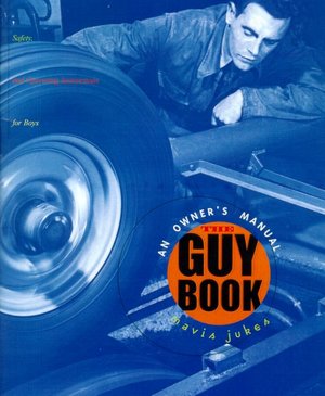 Guy Book: An Owner's Manual: Maintenance, Safety, and Operating Instructions for Boys