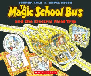 The Magic School Bus and the Electric Field Trip (Magic School Bus Series)