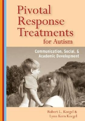 Pivotal Response Treatments for Autism: Communication, Social and Academic Development