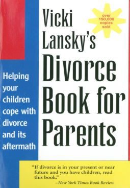Vicki Lansky's Divorce Book for Parents: Helping Your Children Cope with Divorce and Its Aftermath